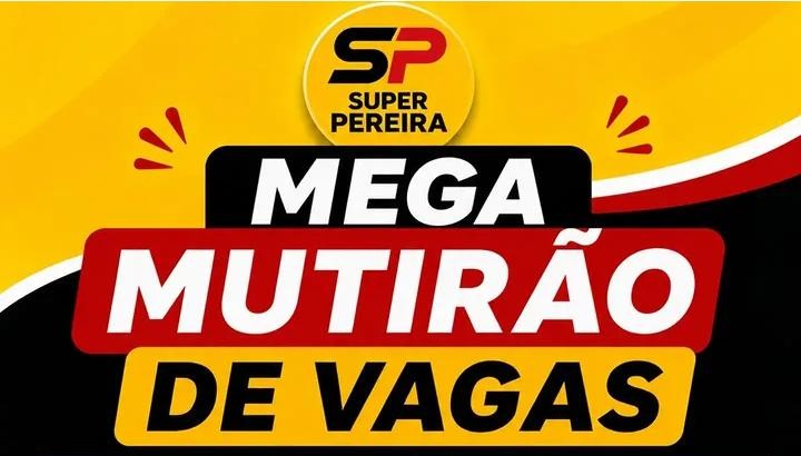 Super Pereira Realiza Mega Mutirão de Vagas em Manaus para Auxiliar de Cozinha, Caixa e Operador de Loja