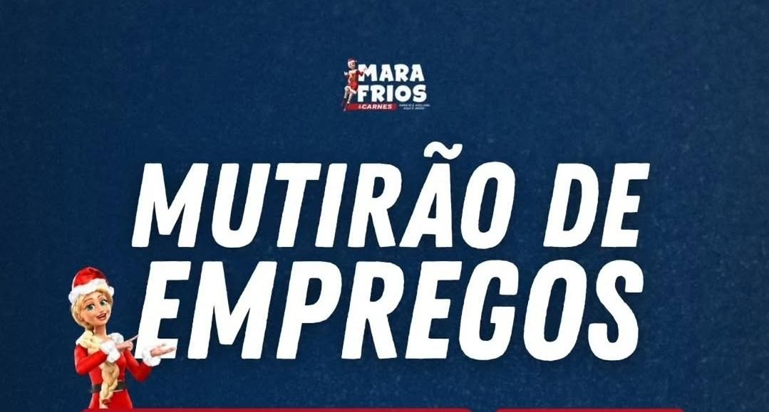 Mara Frios Realiza Mutirão de Empregos em Manaus com Vagas para Operador de Caixa, Açougueiro, Repositor e Logística