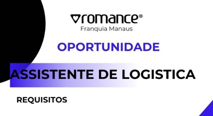 Assistente de Logística em Manaus: Empresa Abre Vaga com Benefícios e Oportunidade de Crescimento