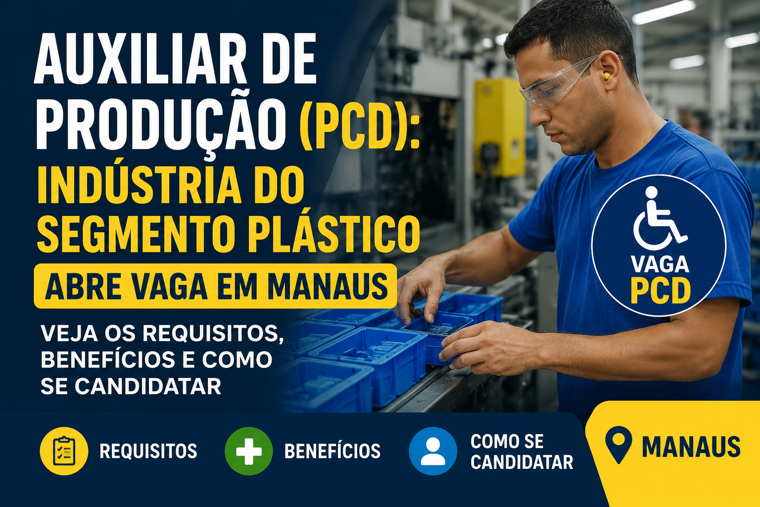 Auxiliar de Produção (PCD): indústria do segmento plástico abre vaga em Manaus