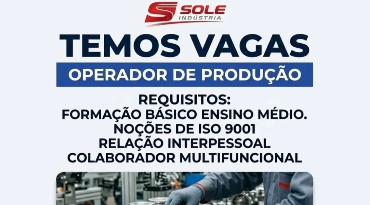 Sole Indústria abre vagas para Operador de Produção: veja requisitos e como enviar currículo