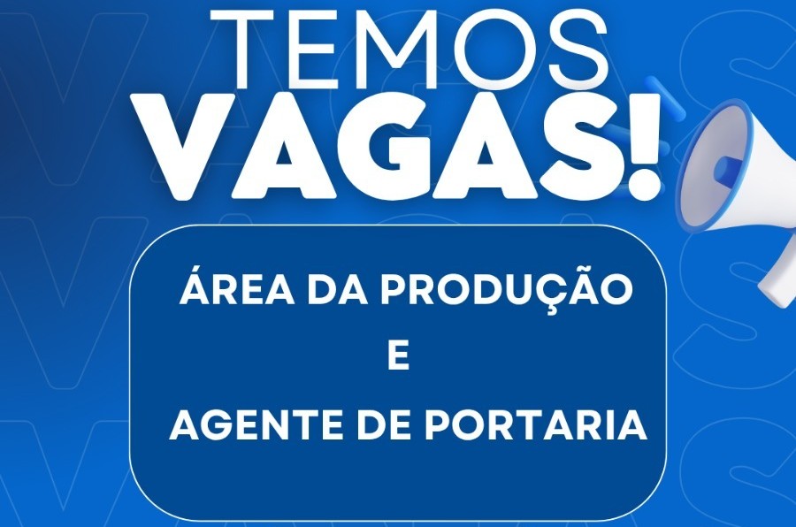 Empresa abre vagas para Produção e Agente de Portaria com benefícios; confira como participar da seleção