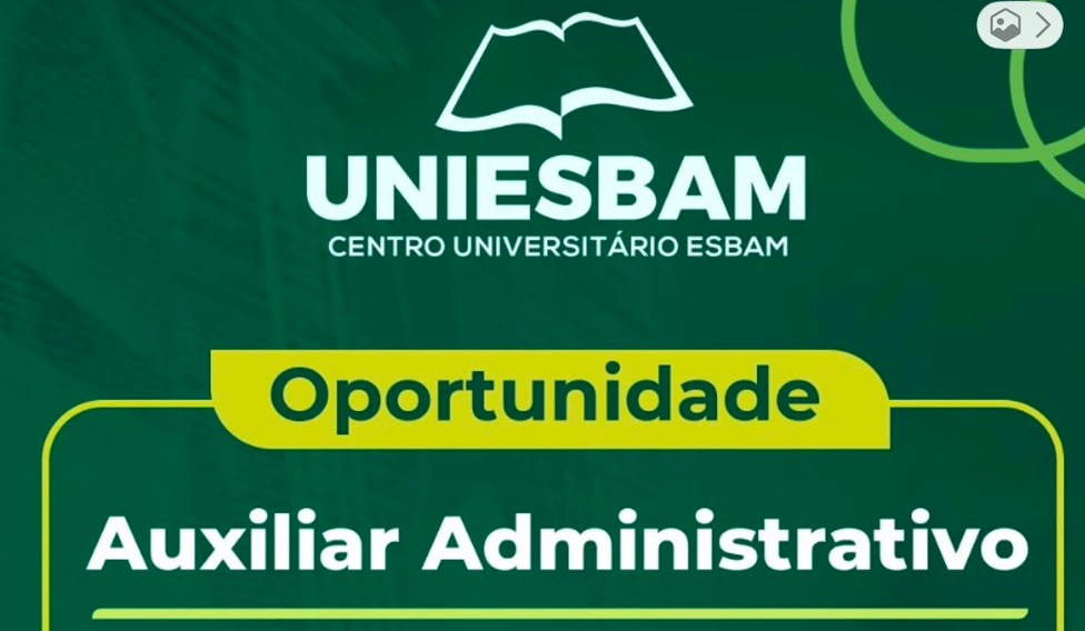UNIESBAM abre vaga para Auxiliar Administrativo em Manaus; confira os requisitos e como enviar currículo