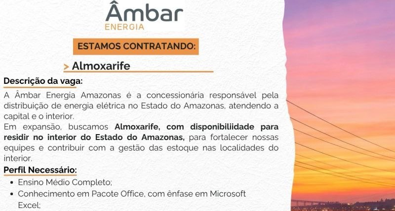 Âmbar Energia abre vagas para Almoxarife no Amazonas