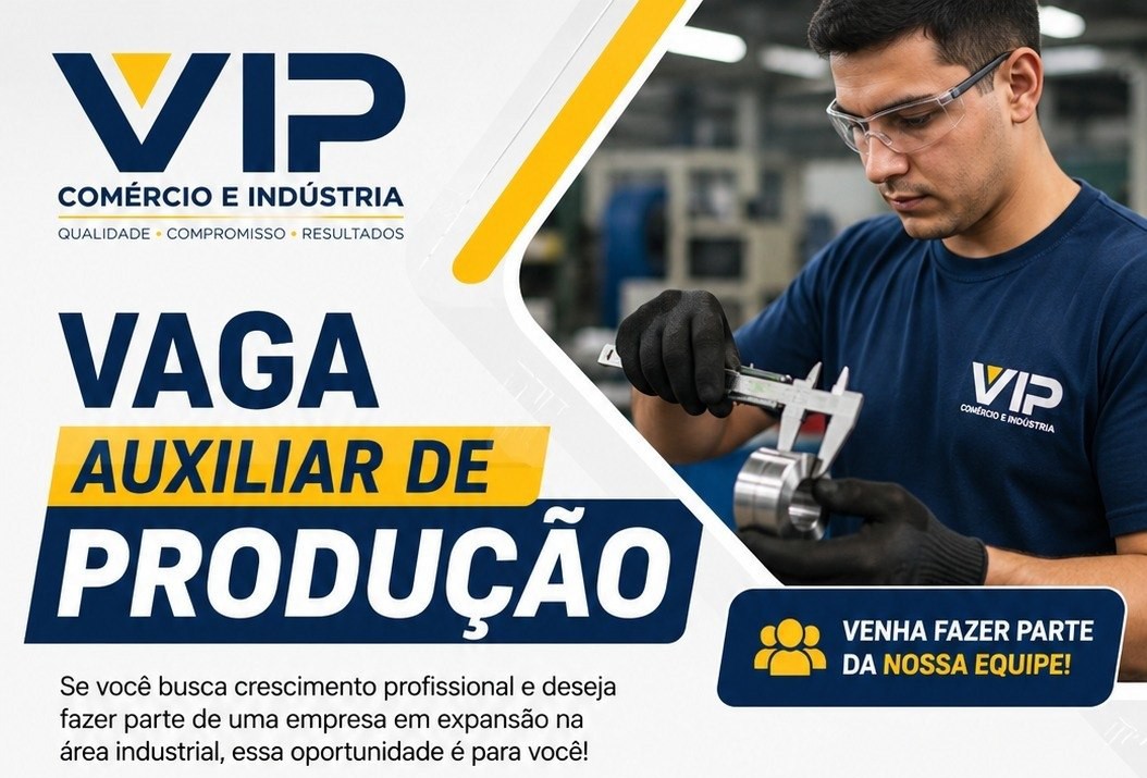 VIP Comércio e Indústria abre vaga para Auxiliar de Produção; confira os requisitos