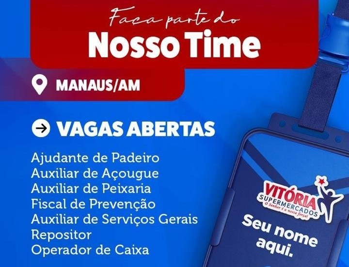 Vitória Supermercados abre vagas de emprego em Manaus para 7 cargos; veja como enviar currículo