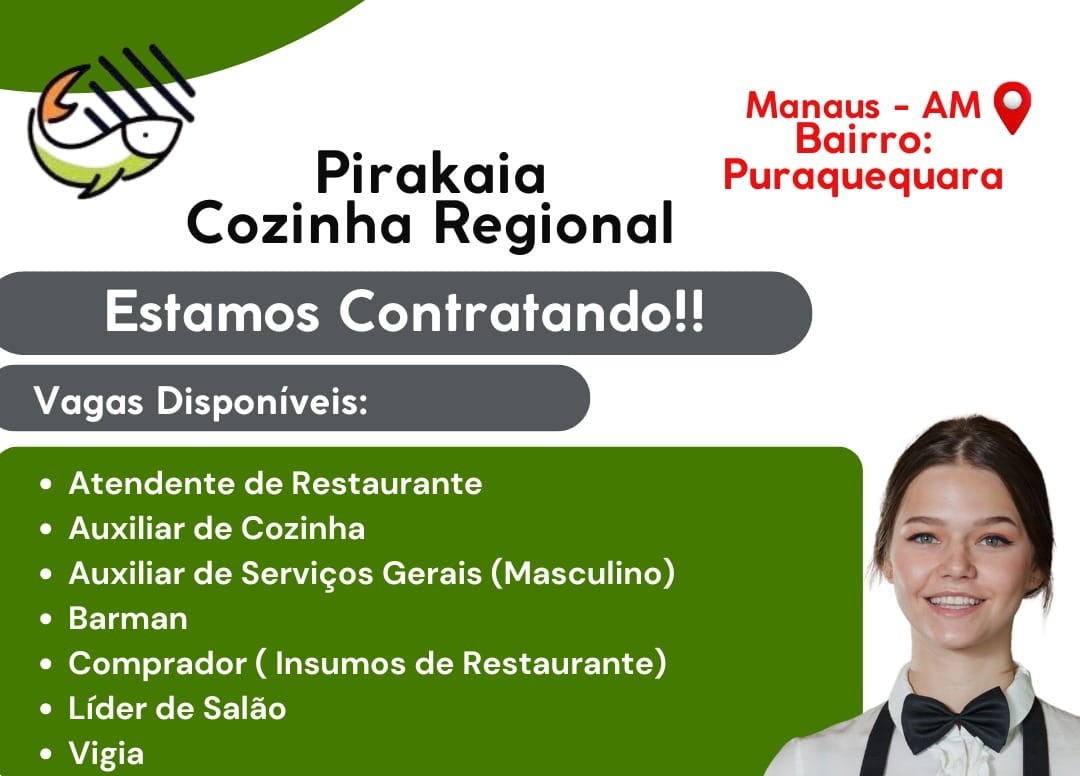 Pirakaia Cozinha Regional abre vagas de emprego em Manaus