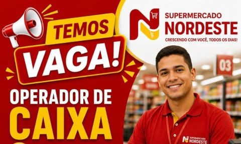 Supermercado Nordeste abre vagas para Operador de Caixa e Repositor