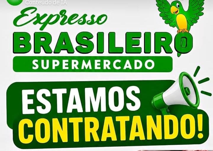 Supermercado Expresso Brasileiro abre vagas para 7 funções