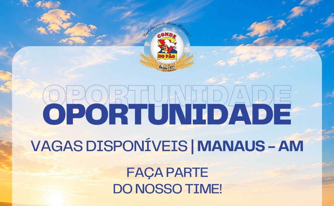Conde do Pão abre vagas de emprego em Manaus para diversas funções; veja como enviar currículo