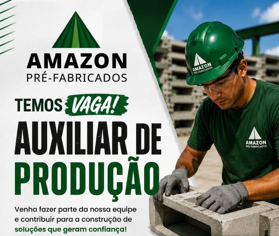 Amazon Pré-Fabricados Abre Vaga para Auxiliar de Produção em Manaus com Salário de R$ 1.621 + Benefícios
